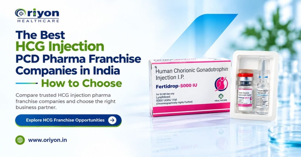 Best HCG Injection PCD Pharma Franchise Companies in India – How to Choose